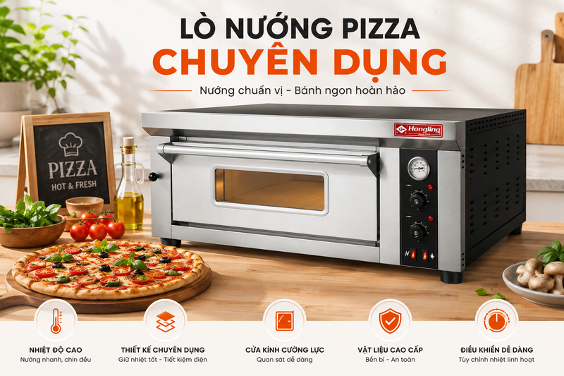 Lò Nướng Pizza Chuyên Dụng: Kinh Nghiệm Chọn Mua Chi Tiết 2026